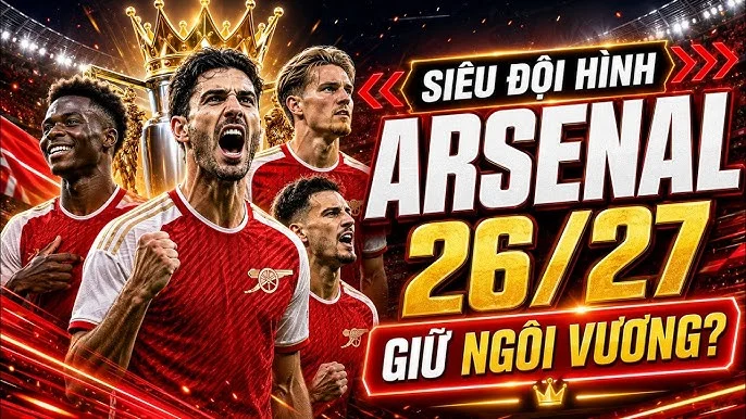 ARSENAL BẢO VỆ NGÔI VƯƠNG GIỮA CUỘC ĐẠI XÁO TRỘN PREMIER LEAGUE