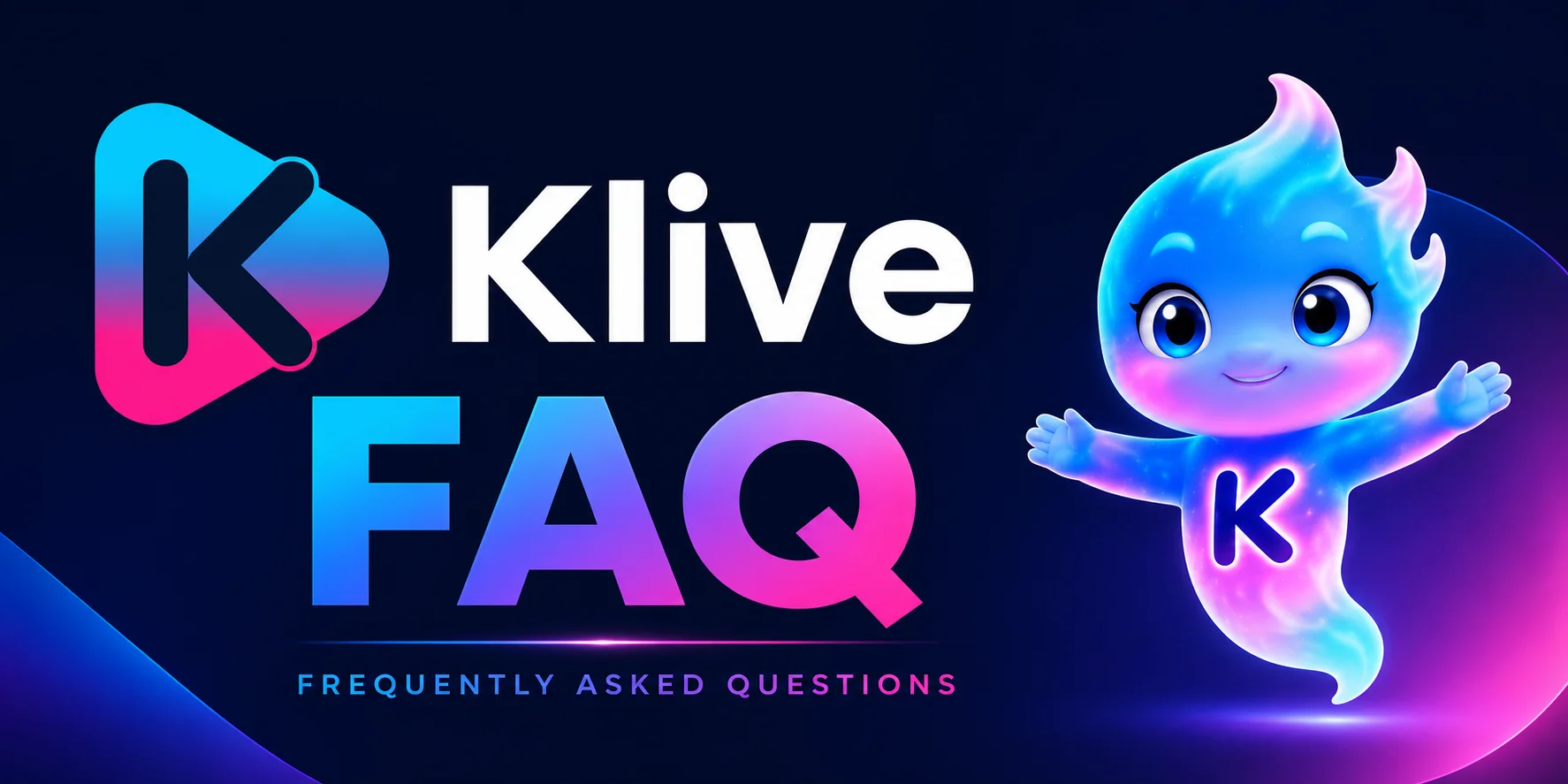 KLIVE - CÂU HỎI THƯỜNG GẶP (FAQ)