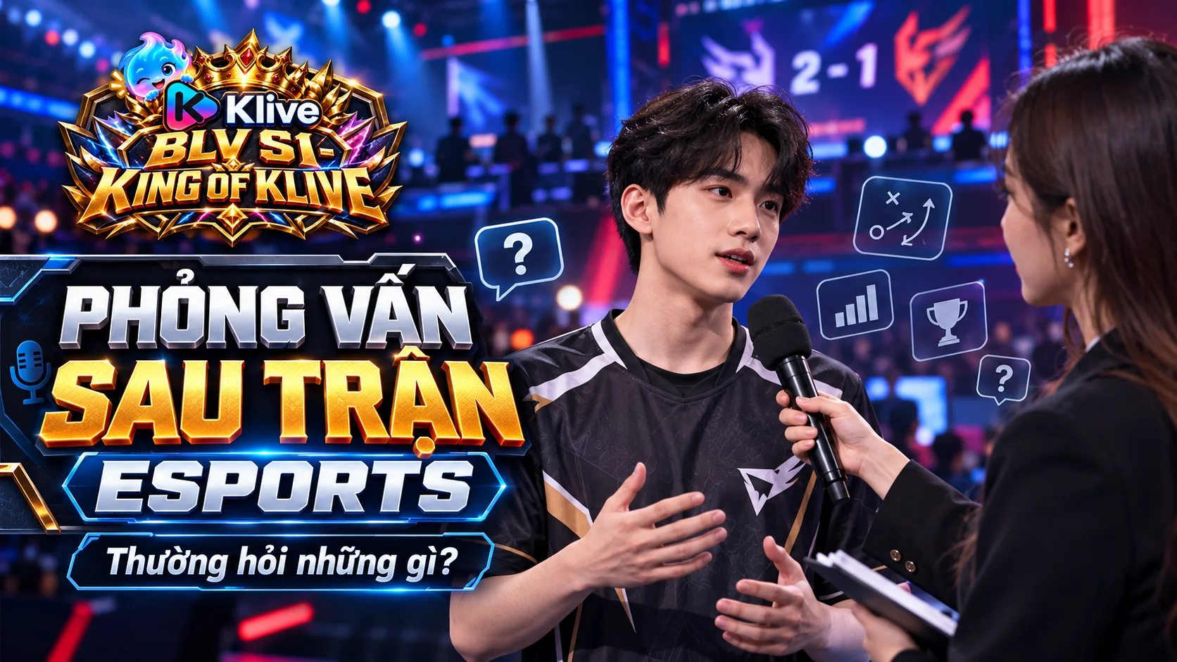 Phỏng vấn sau trận trong Esports thường hỏi những nội dung gì?