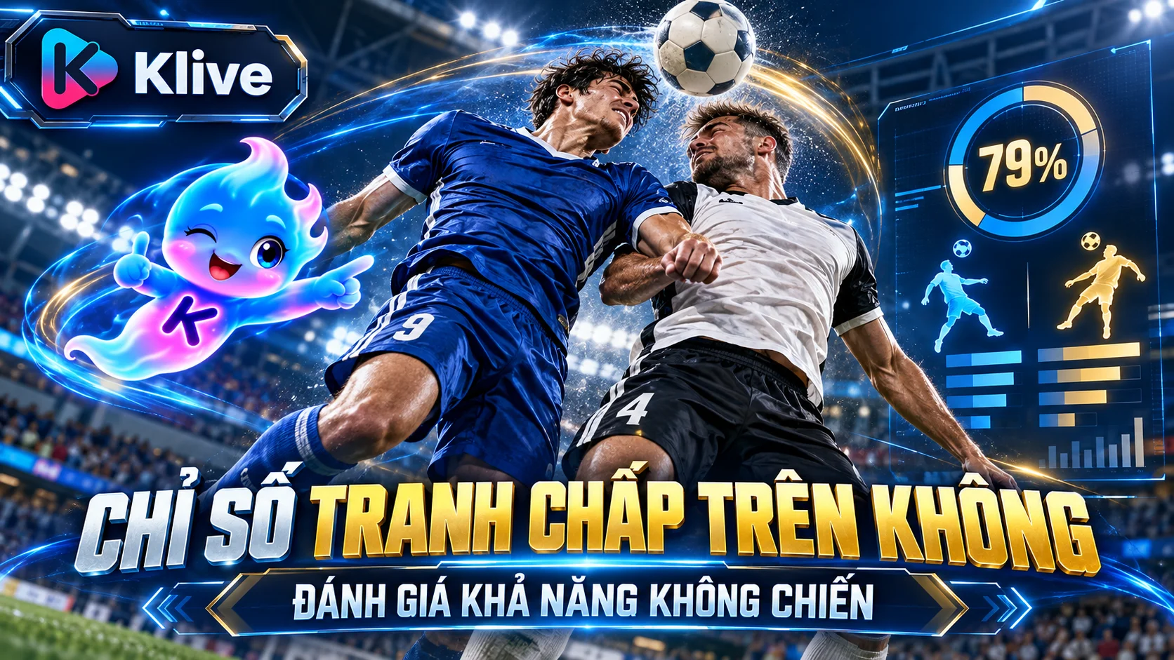 Chỉ số tranh chấp trên không trong bóng đá là gì? Cách đánh giá khả năng không chiến của cầu thủ