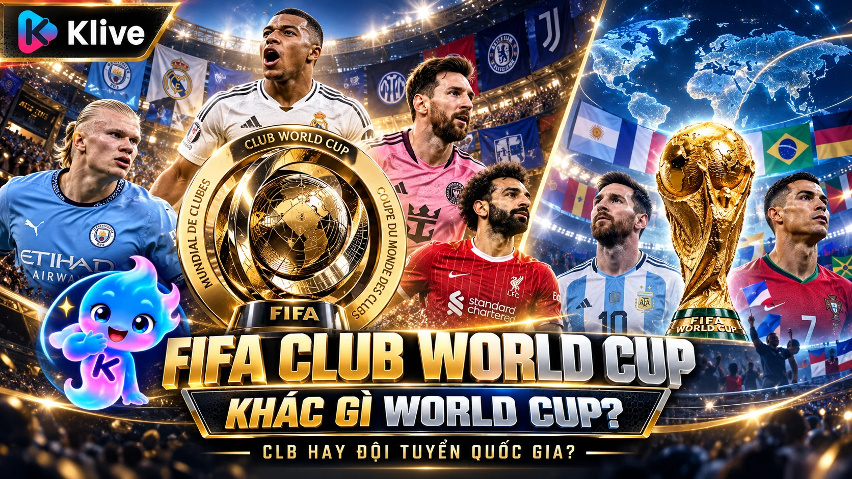 FIFA Club World Cup là gì? Khác gì với World Cup dành cho đội tuyển quốc gia?
